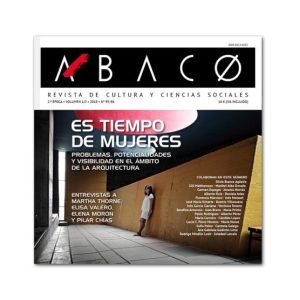 ÁBACO 95-96. Es tiempo de mujeres. Problemas, potencialidades y visibilidad en el ámbito de la arquitectura