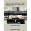 Fábricas de tabacos en España. Arquitectura industrial y paisajes urbanos